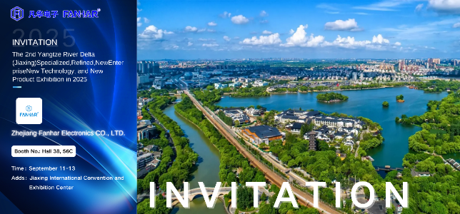 Exhibition Preview | 【Fanhar Electronics】Invites You to the 2025 Yangtze River Delta Specialized, Refined, Unique and New Enterprises Exhibition to Explore the New Future of Relay Technology Together
