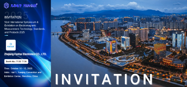 Exhibition Preview | 【FANHAR Electronics】 to Showcase at the 51st International Symposium & Exhibition on Electromagnetic Measurement Technology, Standards, and Products 2025